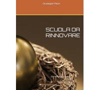 LA SCUOLA DA RINNOVARE: (Tra istruzione e cultura)