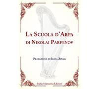 La scuola d'arpa di Nikolai Parfenov - 2023 - Stella Mattutina Ed