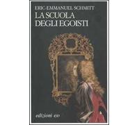 Eric-Emmanuel Schmitt – La scuola degli egoisti