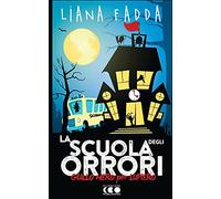 La Scuola degli Orrori: Volume 2