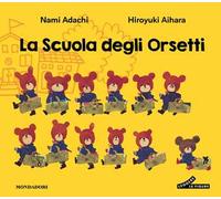 La scuola degli orsetti. Ediz. illustrata. Vol. 1