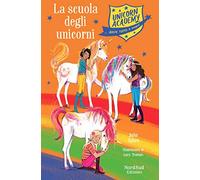 La scuola degli unicorni. Unicorn Academy