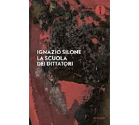 La scuola dei dittatori [Paperback] [Jul 25, 2025] Silone, Ignazio