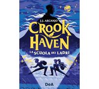 CROOKHAVEN. LA SCUOLA DEI LADRI - ARCANJO J. J. - ISTITUTO GEOGRAFICO De