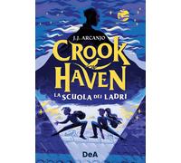 CROOKHAVEN. LA SCUOLA DEI LADRI - ARCANJO J. J. - ISTITUTO GEOGRAFICO De