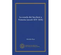 LA SCUOLA DEI LUCCHESI A VENEZIA. Secoli XIV - XIX