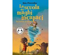 La scuola dei maghi incapaci. Un vortice di novità. Con audiolibro