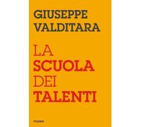 La scuola dei talenti [Hardcover] Valditara, Giuseppe