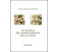 La scuola del disvelamento della voce. Una via alla purificazione nell'arte del canto