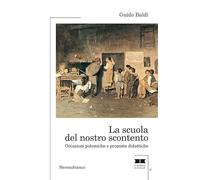 La scuola del nostro scontento. Occasioni polemiche e proposte didattiche