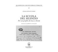 La scuola del silenzio. Per un profilo di Isacco Artom - [Belforte Salomone]
