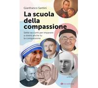 La scuola della compassione. Sette racconti per imparare a vivere anche tu la compassione