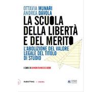 La scuola della libertà e del merito. L'abolizione del valore legale del titolo di studio