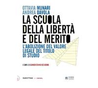 La scuola della libertà e del merito. L'abolizione del valore legale del titolo di studio