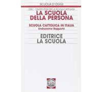 La scuola della persona. Scuola cattolica in Italia. Undicesimo rapporto