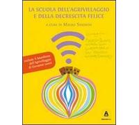 La Scuola dell'Agrivillaggio e della Decrescita Felice. Una scuola per acquirenti consapevoli e imprenditori responsabili