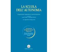 La scuola dell'autonomia. Disposizioni legislative e amministrative