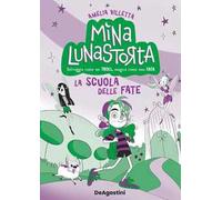 La scuola delle fate. Mina Lunastorta. Vol. 1