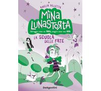 La scuola delle fate. Mina Lunastorta (Vol. 1)