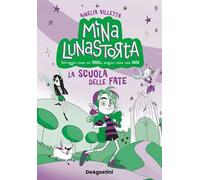 Mina Lunastorta 1 – La scuola delle fate – DeAgostini