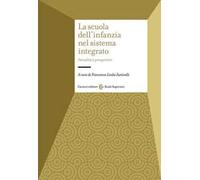 La scuola dell'infanzia nel sistema integrato. Attualità e prospettive