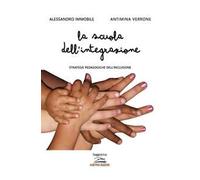 La scuola dell'integrazione. Strategie pedagogiche dell'inclusione