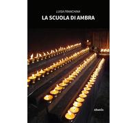 La scuola di Ambra - Franchina Luisa