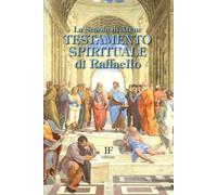 La scuola di Atene. Testamento spirituale di Raffaello