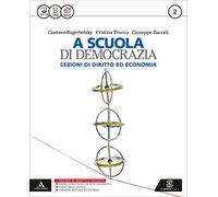 La scuola di democrazia. Lezioni di diritto ed economia. Per gli Ist. tecnici. Con e-book. Con espansione online (Vol. 2)