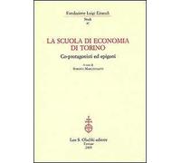 La Scuola di economia di Torino. Co-protagonisti ed epigoni