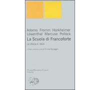 La Scuola di Francoforte. La storia e i testi