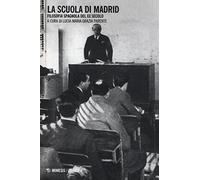 La Scuola di Madrid. Filosofia spagnola del XX secolo