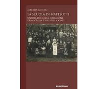 La scuola di Matteotti. Un'idea di libertà: istruzione, democrazia e riscatto sociale