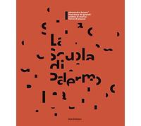 La Scuola di Palermo. Bazan, De Grandi, Di Marco, Di Piazza. Ediz. italiana e inglese