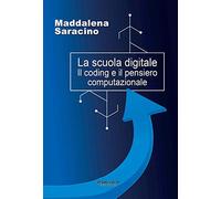 La scuola digitale. Il coding e il pensiero computazionale