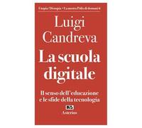 La scuola digitale. Il senso dell'educazione e le sfide della tecnologia