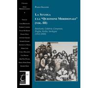 La scuola e la «Questione meridionale». Vol. 3 - Saggese Paolo