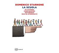 La scuola: Ex cattedra-Fuori registro-Sottobanco-Solo se interrogato