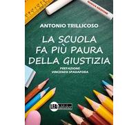La scuola fa più paura della giustizia. Nuova ediz.