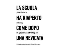 La scuola ha riaperto come dopo una nevicata. Pandemia, classe, inefficien...