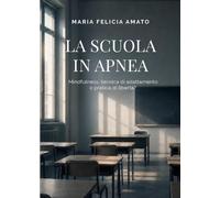 La scuola in apnea: mindfulness, tecnica di adattamento o pratica di libertà?