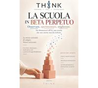 La scuola in beta perpetuo: Osservare, sperimentare, migliorare. Da Montessori all’IA, una scuola che non smette mai di evolvere.