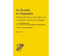 La scuola in ospedale. Pratica educativa, etica della cura e medicina narrativa