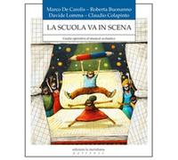 La scuola in scena. Guida operativa al musical scolastico [Paperback] [May 29, 2