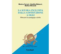 La scuola inclusiva dalla Costituzione a oggi. Riflessioni tra pedagogia e diritto