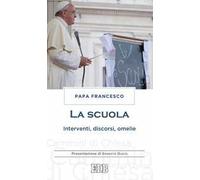 La scuola. Interventi, discorsi, omelie