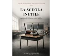 La Scuola Inutile: Le Capacità Le ha ma non si Applica