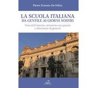 La scuola italiana da Gentile ai giorni nostri. Vista dall’interno, attraverso una guerra e alternanze di governi