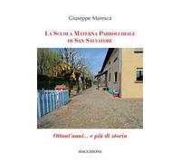 La Scuola Materna Parrocchiale di San Salvatore. Ottant’anni... e più di storia