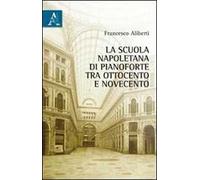 La scuola napoletana di pianoforte tra Ottocento e Novecento